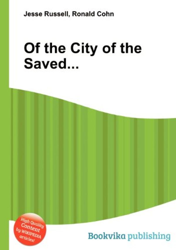 Cover Art for 9785512005606, Of the City of the Saved... by Jesse Russell