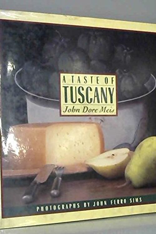 Cover Art for 9781851455713, A Taste of Tuscany by John Dore Meis