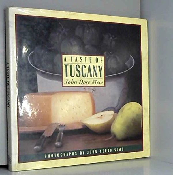 Cover Art for 9781851455713, A Taste of Tuscany by John Dore Meis