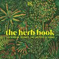 Cover Art for B0BWDK9CNV, The Herb Book: The Stories, Science, and History of Herbs by DK