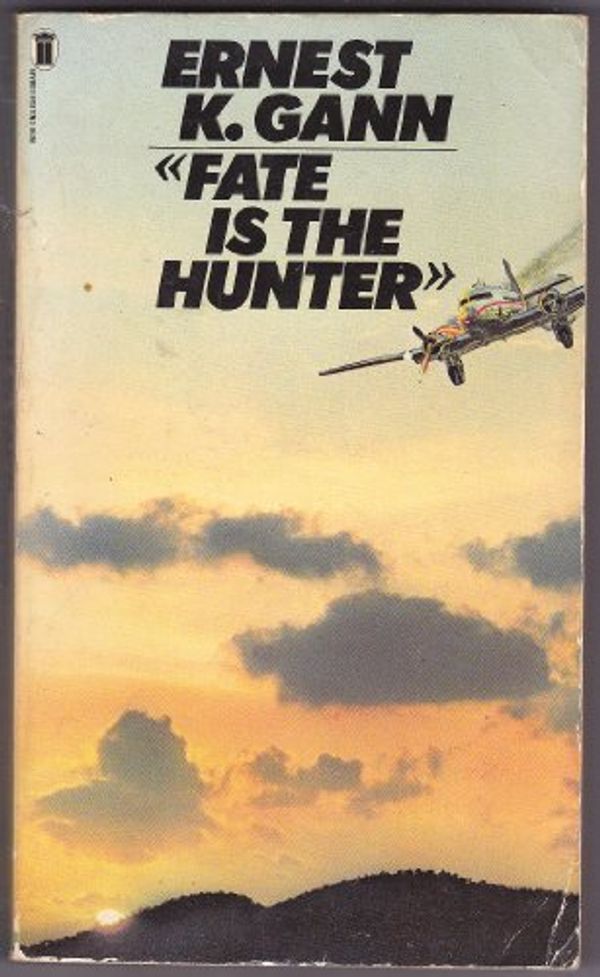 Cover Art for 9780450045233, Fate is the hunter by Ernest K Gann