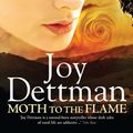 Cover Art for 9781742626437, Moth to the Flame: A Woody Creek Novel 3 by Joy Dettman