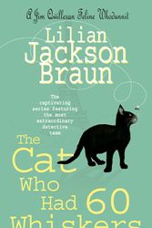 Cover Art for 9780755338559, The Cat Who Had 60 Whiskers (The Cat Who Mysteries, Book 29): A charming feline mystery for cat lovers everywhere by Lilian Jackson Braun