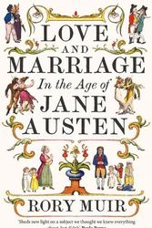 Cover Art for 9780300269604, Love and Marriage in the Age of Jane Austen by Rory Muir
