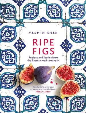 Cover Art for 9781526609724, Ripe Figs by Yasmin Khan
