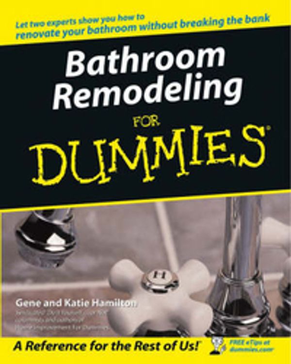Cover Art for 9780764525520, Bathroom Remodeling For Dummies by Gene Hamilton, Katie Hamilton