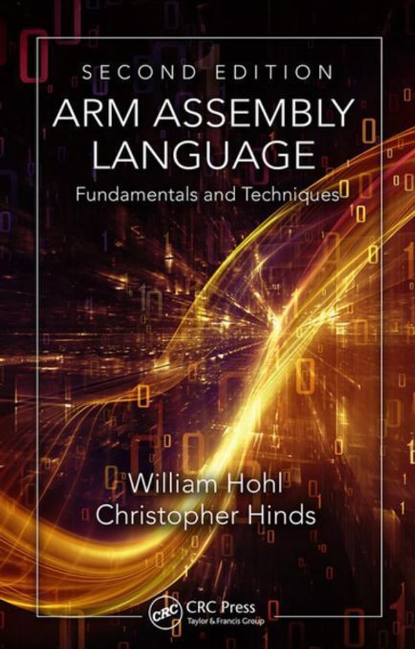 Cover Art for 9781482229868, ARM Assembly Language: Fundamentals and Techniques, Second Edition by William Hohl