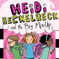 Cover Art for 9781481471718, Heidi Heckelbeck and the Big Mix-Up by Wanda Coven