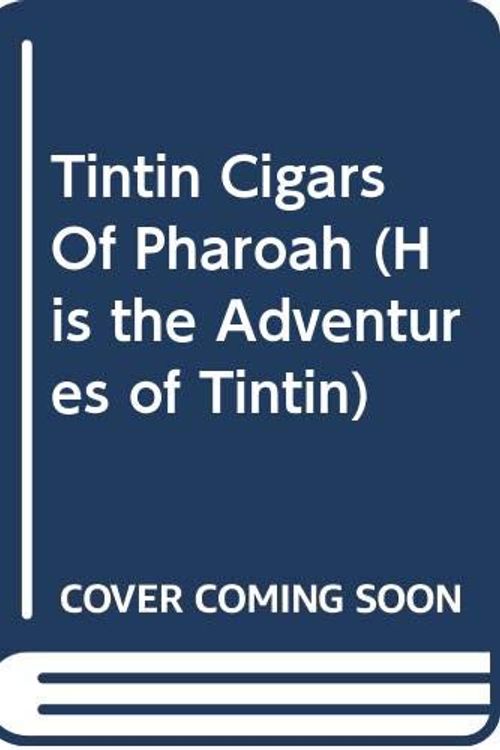 Cover Art for 9780613717953, Tintin Cigars of Pharoah (His the Adventures of Tintin) by Herge