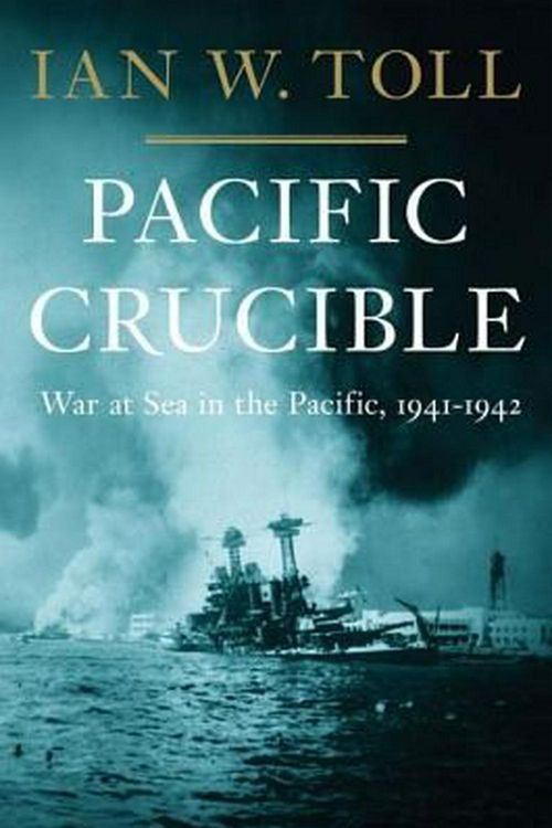 Cover Art for 9780393068139, Pacific Crucible by Ian W. Toll