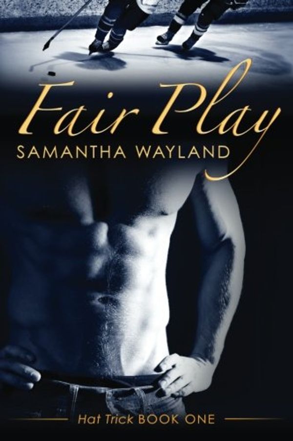 Cover Art for 9781940839011, Fair Play: 1 (Hat Trick) by Samantha Wayland