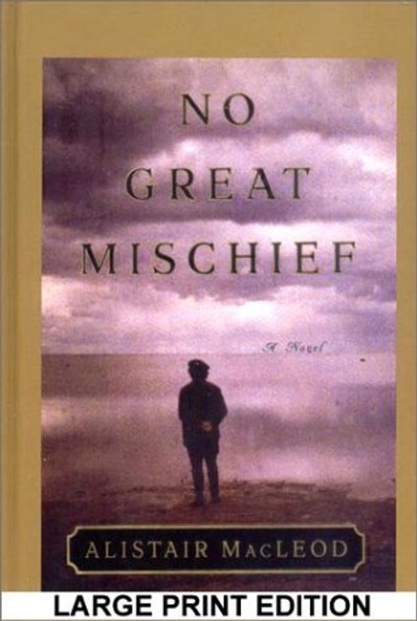 Cover Art for 9781574904345, No Great Mischief by Alistair MacLeod