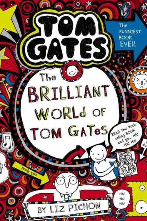 Cover Art for 9781743831342, Tom Gates #1: The Brilliant World of Tom Gates (re-release) by Liz Pichon