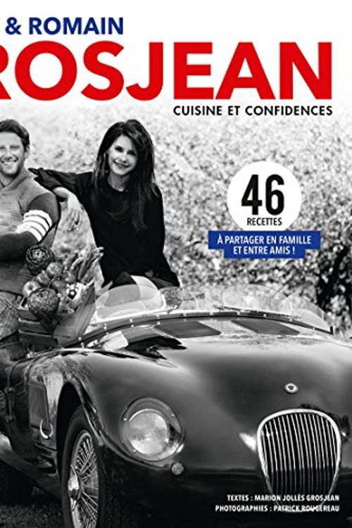 Cover Art for 9782952287692, Marion & Romain Grosjean : Cuisine et confidences, 46 recettes à partager en famille et entre amis ! by Jollès-Grosjean, Marion