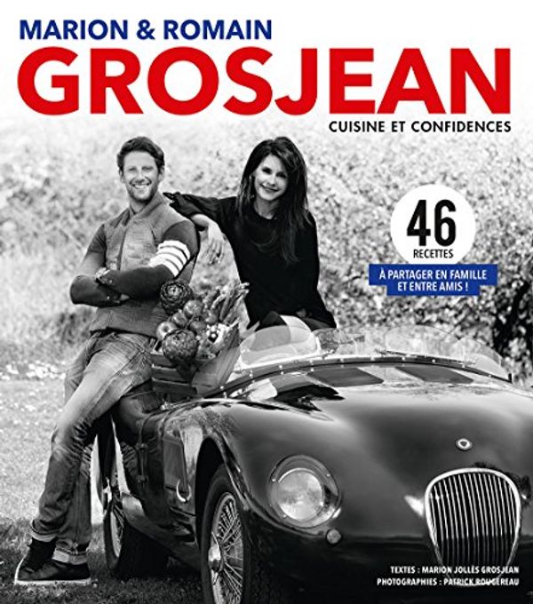 Cover Art for 9782952287692, Marion & Romain Grosjean : Cuisine et confidences, 46 recettes à partager en famille et entre amis ! by Jollès-Grosjean, Marion