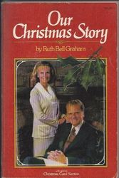 Cover Art for 9780890660058, Our Christmas Story (With Special Christmas Carol Section) by Mrs. Billy Graham