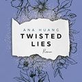 Cover Art for 9783736320727, Twisted Lies by Ana Huang