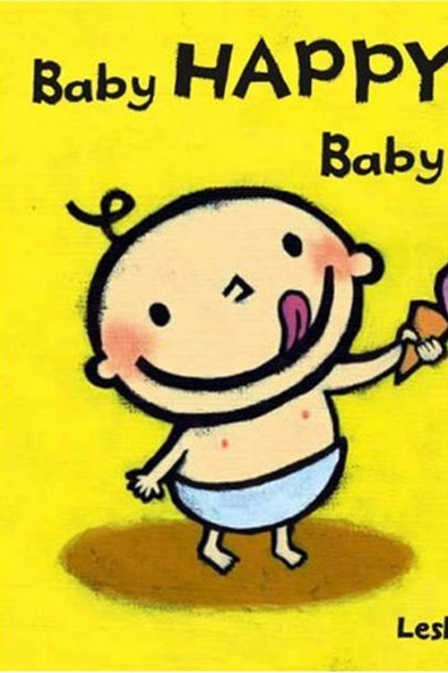 Cover Art for 9781406311785, Baby Happy Baby Sad by Leslie Patricelli