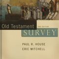 Cover Art for 9780805440362, Old Testament Survey by Paul R. House, Eric Mitchell