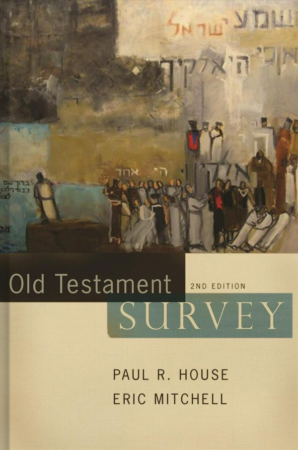 Cover Art for 9780805440362, Old Testament Survey by Paul R. House, Eric Mitchell