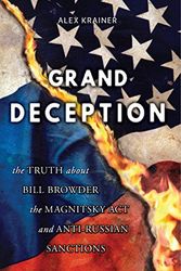 Cover Art for 9780692131954, Grand Deception: The Truth About Bill Browder, the Magnitsky Act and Anti-Russian Sanctions by Alex Krainer
