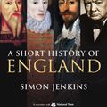 Cover Art for 9781846684616, A Short History of England by Simon Jenkins