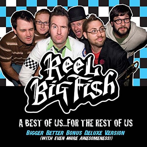 Cover Art for 0677516131827, A Best of Us, For The Rest of Us (Bigger Better Bonus Deluxe Version) by Reel Big Fish