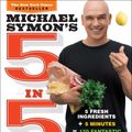 Cover Art for 9780770434328, Michael Symon's 5 In 5 by Michael Symon, Douglas Trattner