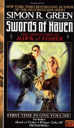 Cover Art for 9780451457509, Swords of Haven: Hawk & Fisher; Winner Takes All; the God Killer by Simon R. Green