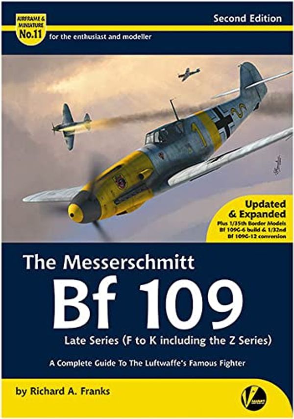 Cover Art for 9781912932269, The Messerschmitt Bf 109 Late Series (F-K including The Z Series) by Richard A Franks