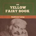 Cover Art for 9781647996505, The Yellow Fairy Book by Andrew Lang