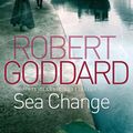 Cover Art for 9781407068367, Sea Change by Robert Goddard
