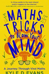 Cover Art for 9781838958763, Maths Tricks to Blow Your Mind by Kyle D. Evans