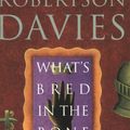 Cover Art for 9780140264326, What's Bred in the Bone by Robertson Davies