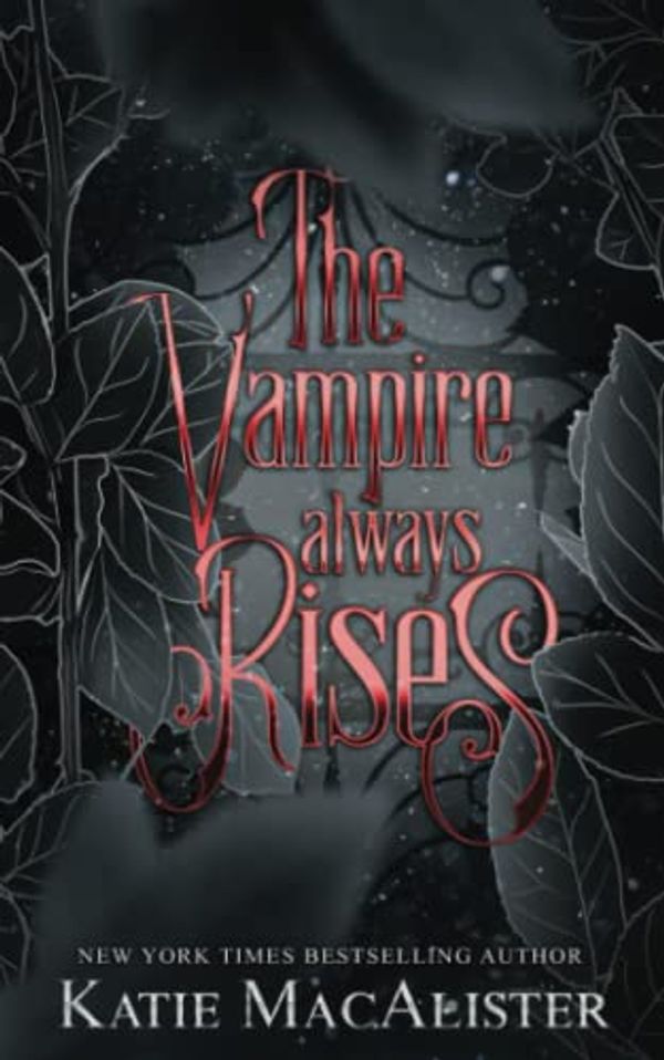 Cover Art for 9781945961236, The Vampire Always Rises: Volume 11 (Dark Ones) by Katie MacAlister