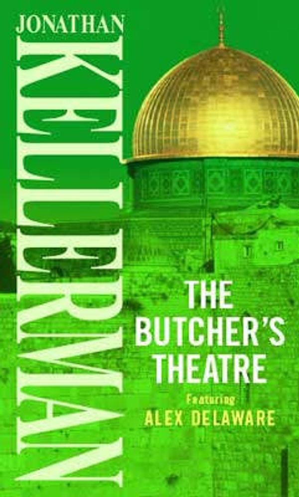 Cover Art for 9780751502312, The Butcher's Theatre by Jonathan Kellerman