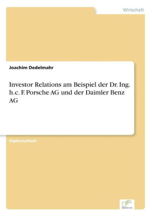 Cover Art for 9783838646442, Investor Relations Am Beispiel Der Dr. Ing. H.C. F. Porsche AG Und Der Daimler Benz AG by Joachim Dedelmahr