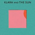 Cover Art for 9780571366200, KLARA AND THE SUN by Kazuo Ishiguro
