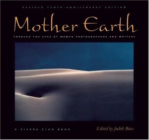 Cover Art for 9781578050659, Mother Earth: Through the Eyes of Women Photographers and Writers, Revised Te. by Judith Boice