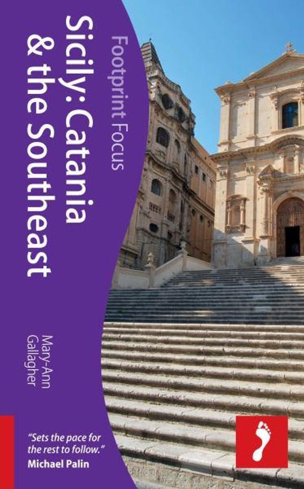 Cover Art for 9781908206503, Sicily: Catania & the Southeast Footprint Focus Guide by Mary-Ann Gallagher