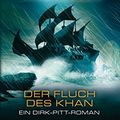 Cover Art for B00SMT5SUI, Der Fluch des Khan: Ein Dirk-Pitt-Roman (Die Dirk-Pitt-Abenteuer 19) (German Edition) by Cussler, Clive, Cussler, Dirk