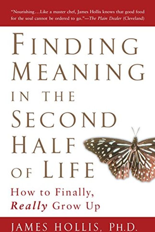 Cover Art for 8601404666797, Finding Meaning in the Second Half of Life: How to Finally Really Grow Up by James Hollis