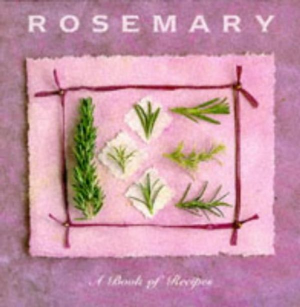 Cover Art for 9781859674895, Rosemary: A Book of Recipes (Cooking With Series) by Kate Whiteman