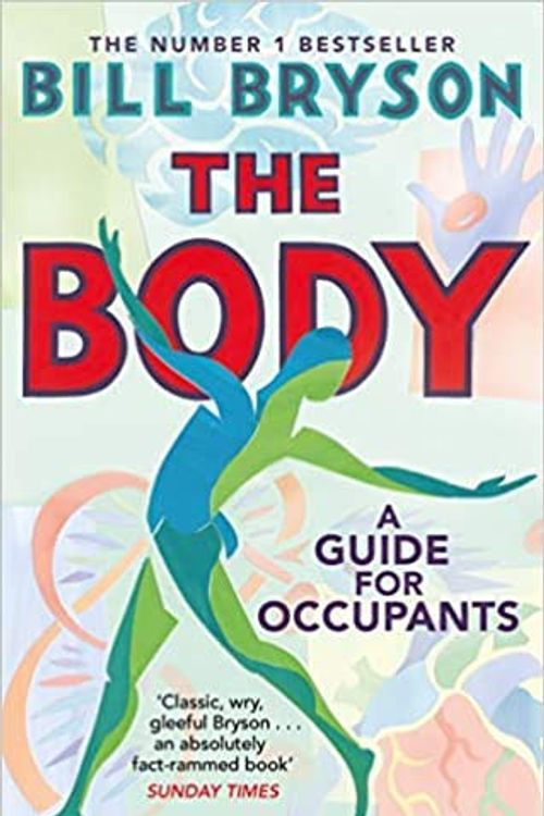 Cover Art for B08KGN6HTR, BY Bill Bryson The Body A Guide for Occupants Paperback – 23 July 2020 by Bill Bryson
