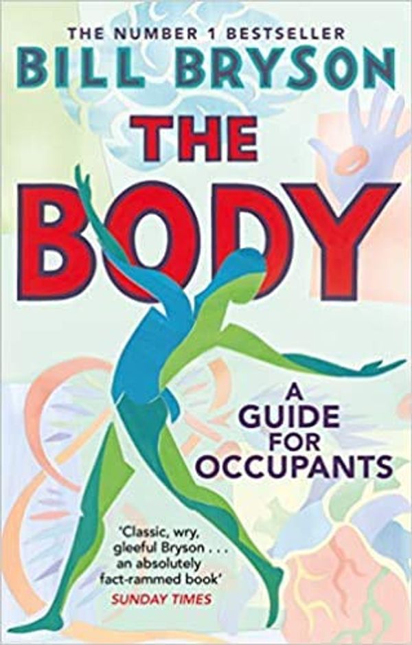 Cover Art for B08KGN6HTR, BY Bill Bryson The Body A Guide for Occupants Paperback – 23 July 2020 by Bill Bryson