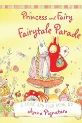 Cover Art for 9781742834931, Princess and Fairy - Fairytale Parade by Anna Pignataro