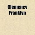 Cover Art for 9780217823425, Clemency Franklyn by Annie Keary