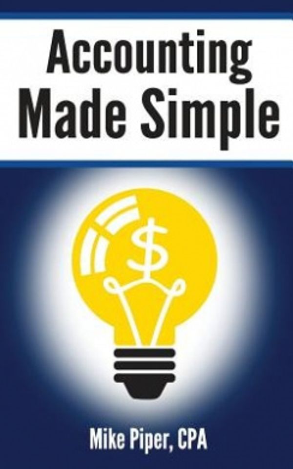 Cover Art for 9780981454221, Accounting Made Simple by Mike Piper