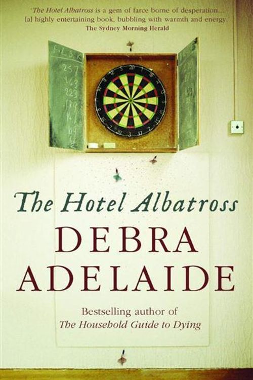 Cover Art for 9780330425339, The Hotel Albatross by Debra Adelaide
