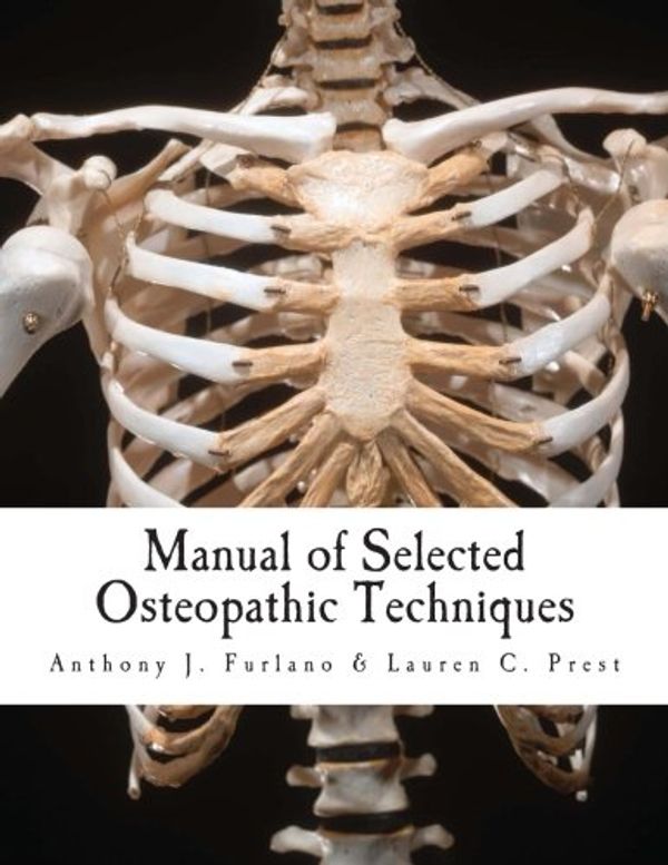 Cover Art for 9781480099845, Manual of Selected Osteopathic Techniques by Lauren C Prest